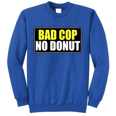 Bad Cop No Donut Tall Sweatshirt