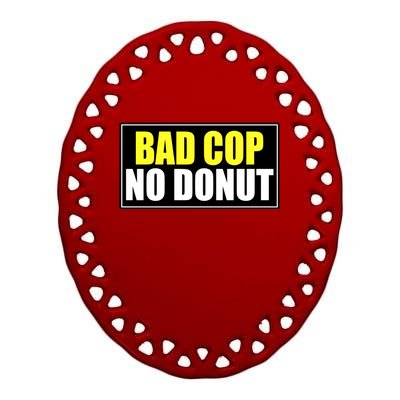 Bad Cop No Donut Ceramic Oval Ornament