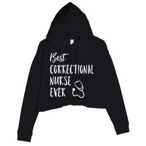 Best Correctional Nurse Ever National Nurses Week Great Gift Crop Fleece Hoodie