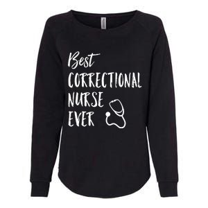 Best Correctional Nurse Ever National Nurses Week Great Gift Womens California Wash Sweatshirt