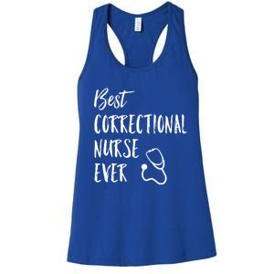 Best Correctional Nurse Ever National Nurses Week Great Gift Women's Racerback Tank