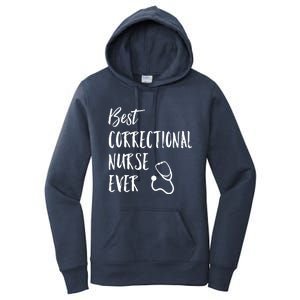 Best Correctional Nurse Ever National Nurses Week Great Gift Women's Pullover Hoodie