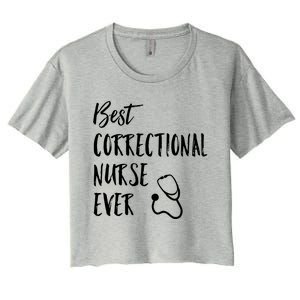 Best Correctional Nurse Ever National Nurses Week Great Gift Women's Crop Top Tee