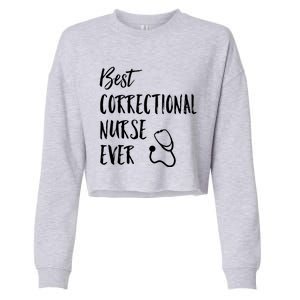 Best Correctional Nurse Ever National Nurses Week Great Gift Cropped Pullover Crew