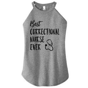 Best Correctional Nurse Ever National Nurses Week Great Gift Women's Perfect Tri Rocker Tank