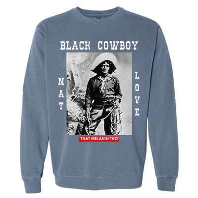 Black Cowboy Nat Love African American Cowboys Garment-Dyed Sweatshirt