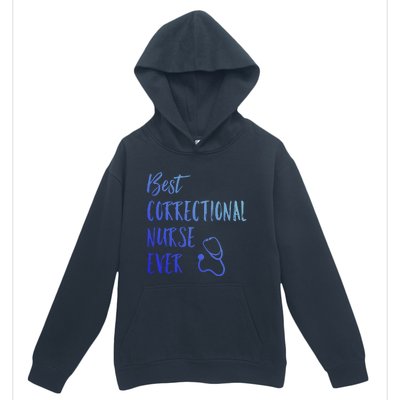 Best Correctional Nurse Ever National Nurses Week Gift Urban Pullover Hoodie