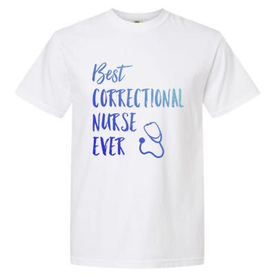 Best Correctional Nurse Ever National Nurses Week Gift Garment-Dyed Heavyweight T-Shirt