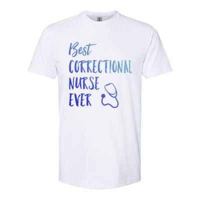 Best Correctional Nurse Ever National Nurses Week Gift Softstyle CVC T-Shirt