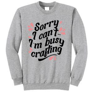 Busy Crafting Needlework Hobby Crafter Funny Gift Sweatshirt