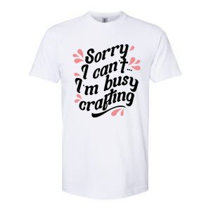 Busy Crafting Needlework Hobby Crafter Funny Gift Softstyle CVC T-Shirt