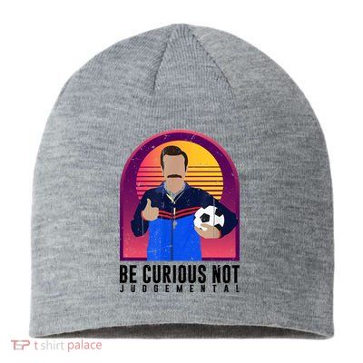 Be Curious Not Judgemental Football Funny Sustainable Beanie