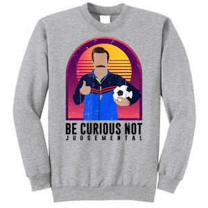 Be Curious Not Judgemental Football Funny Tall Sweatshirt