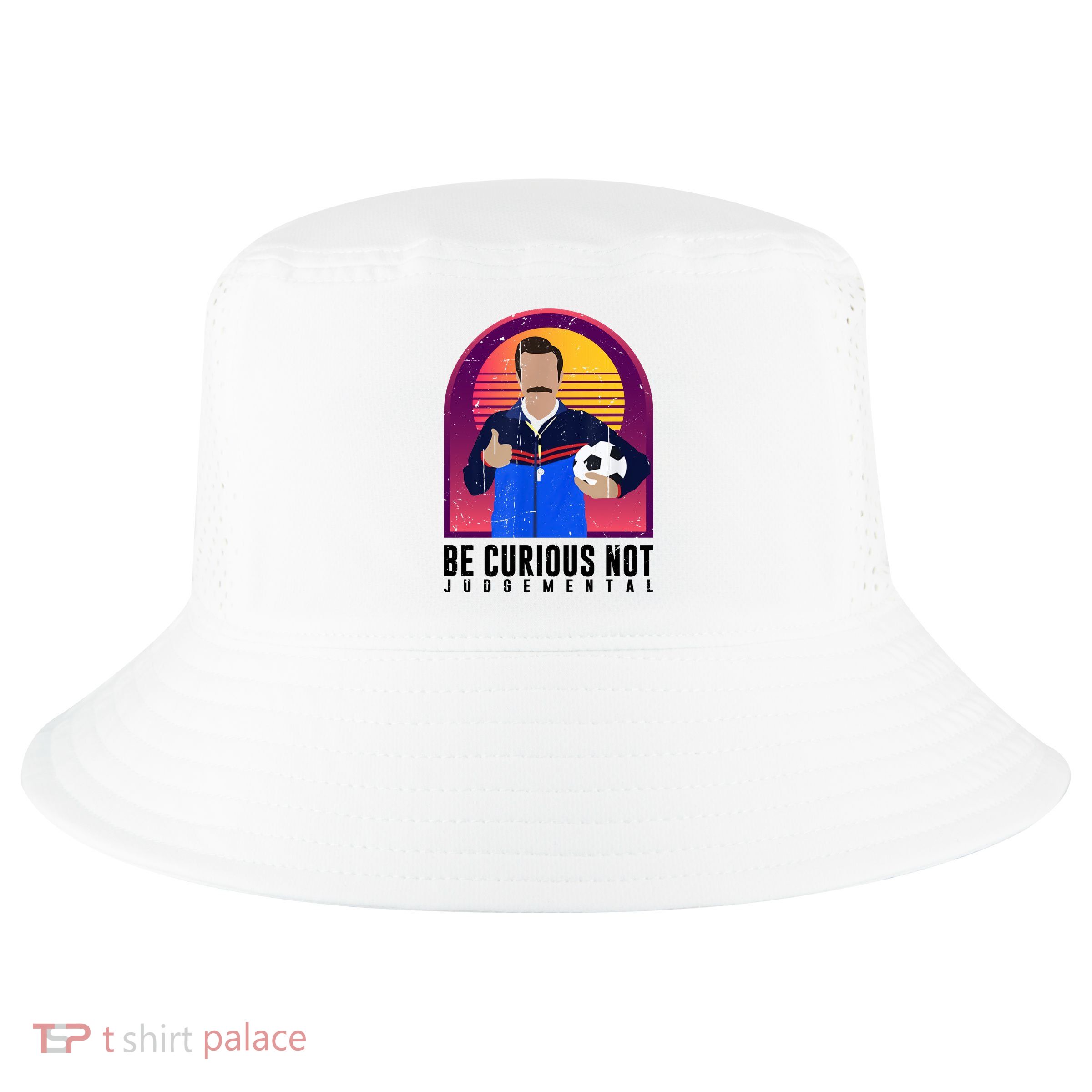 Be Curious Not Judgemental Football Funny Cool Comfort Performance Bucket Hat