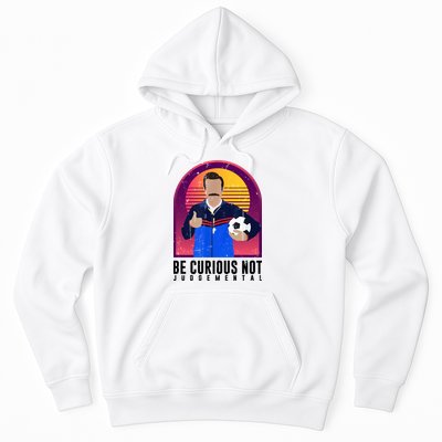 Be Curious Not Judgemental Football Funny Hoodie