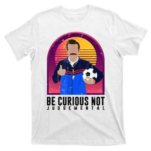 Be Curious Not Judgemental Football Funny T-Shirt