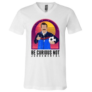 Be Curious Not Judgemental Football Funny V-Neck T-Shirt