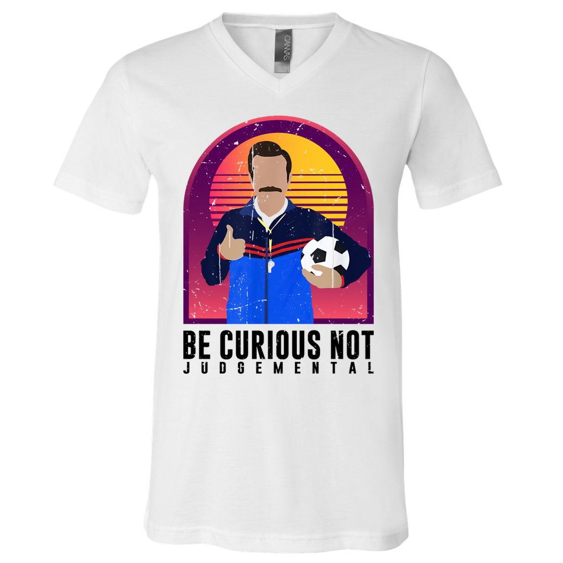 Be Curious Not Judgemental Football Funny V-Neck T-Shirt