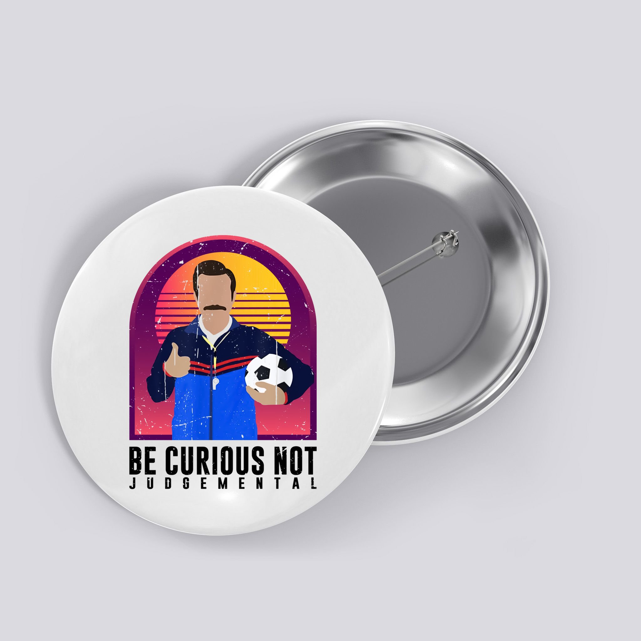Be Curious Not Judgemental Football Funny Button