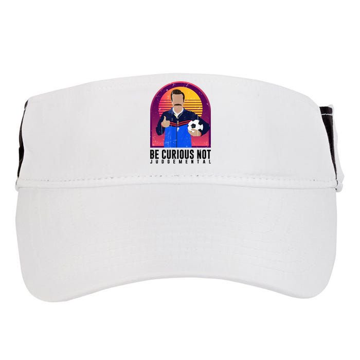 Be Curious Not Judgemental Football Funny Adult Drive Performance Visor