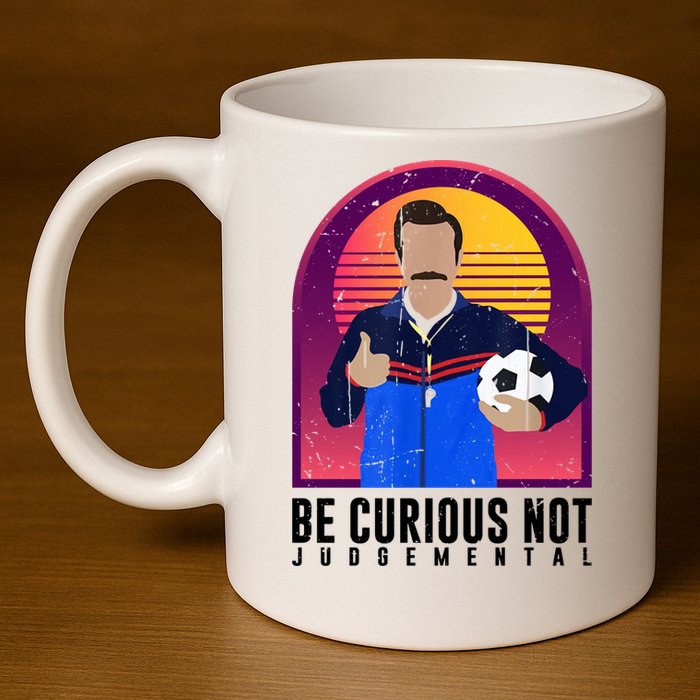 Be Curious Not Judgemental Football Funny 11oz C Handle Ceramic Mug