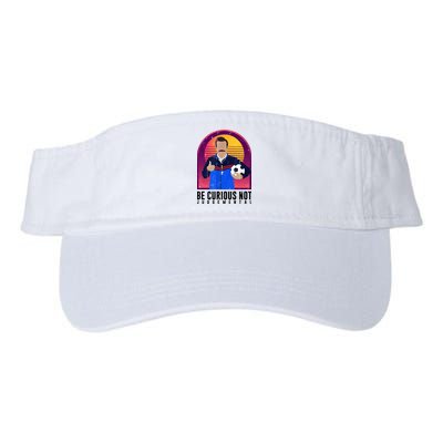 Be Curious Not Judgemental Football Funny Visor