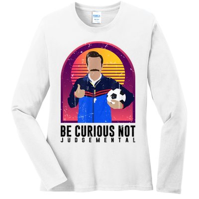 Be Curious Not Judgemental Football Funny Ladies Long Sleeve Shirt