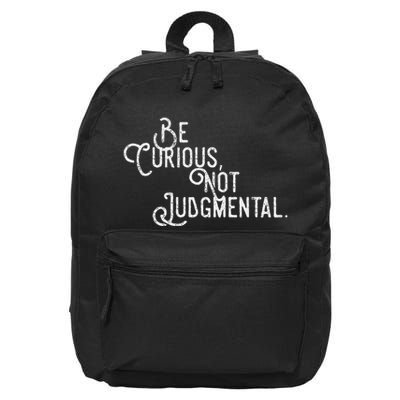 Be Curious Not Judgemental Inspirational Vintage 16 in Basic Backpack