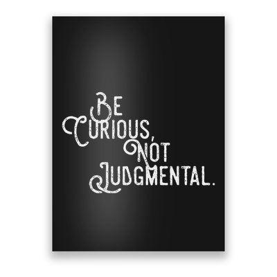 Be Curious Not Judgemental Inspirational Vintage Poster