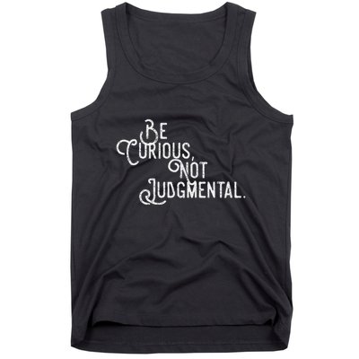 Be Curious Not Judgemental Inspirational Vintage Tank Top