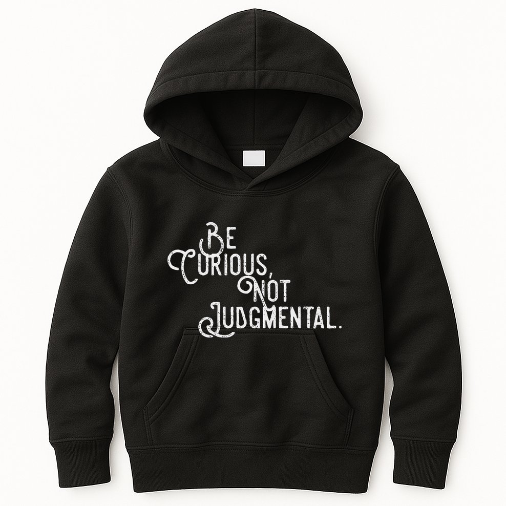 Be Curious Not Judgemental Inspirational Vintage Kids Hoodie