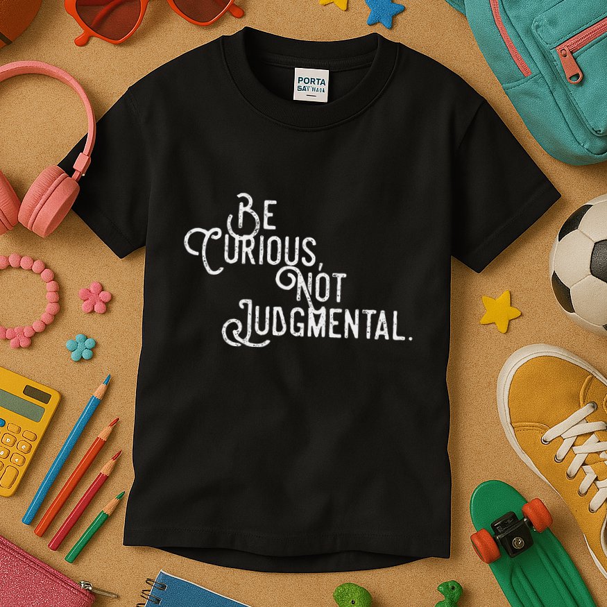 Be Curious Not Judgemental Inspirational Vintage Kids T-Shirt
