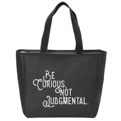 Be Curious Not Judgemental Inspirational Vintage Zip Tote Bag