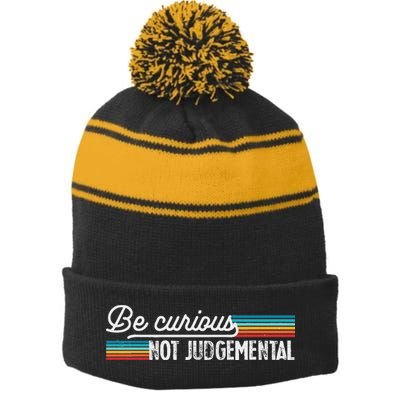 Be Curious Not Judgemental Motivation Inspirational Stripe Pom Pom Beanie