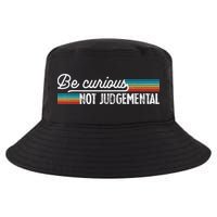 Be Curious Not Judgemental Motivation Inspirational Cool Comfort Performance Bucket Hat
