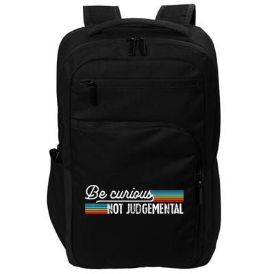 Be Curious Not Judgemental Motivation Inspirational Impact Tech Backpack