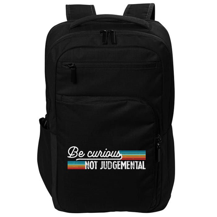 Be Curious Not Judgemental Motivation Inspirational Impact Tech Backpack