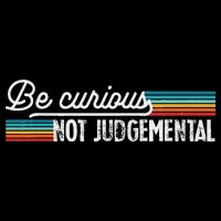 Be Curious Not Judgemental Motivation Inspirational Impact Tech Backpack