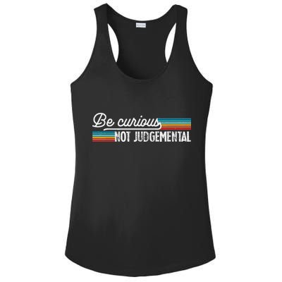 Be Curious Not Judgemental Motivation Inspirational Ladies PosiCharge Competitor Racerback Tank