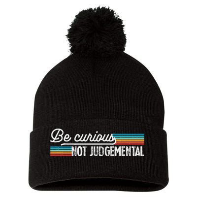 Be Curious Not Judgemental Motivation Inspirational Pom Pom 12in Knit Beanie