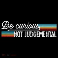 Be Curious Not Judgemental Motivation Inspirational Baby Bodysuit