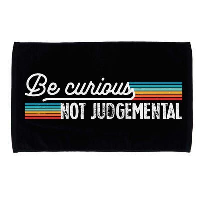 Be Curious Not Judgemental Motivation Inspirational Microfiber Hand Towel