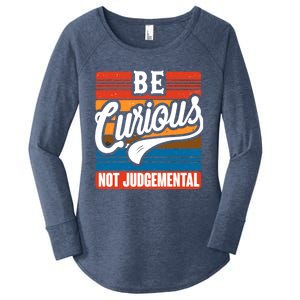 Be Curious Not Judgetal Motivation Inspirational Gift Women's Perfect Tri Tunic Long Sleeve Shirt