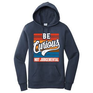 Be Curious Not Judgetal Motivation Inspirational Gift Women's Pullover Hoodie