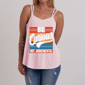 Be Curious Not Judgetal Motivation Inspirational Gift Women's Strappy Tank