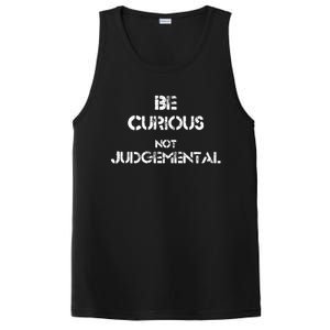 Be Curious Not Judgetal Gift PosiCharge Competitor Tank