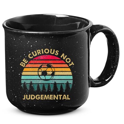 Be Curious Not Judgemental Inspirational Vintage 15oz Campfire Ceramic Mug