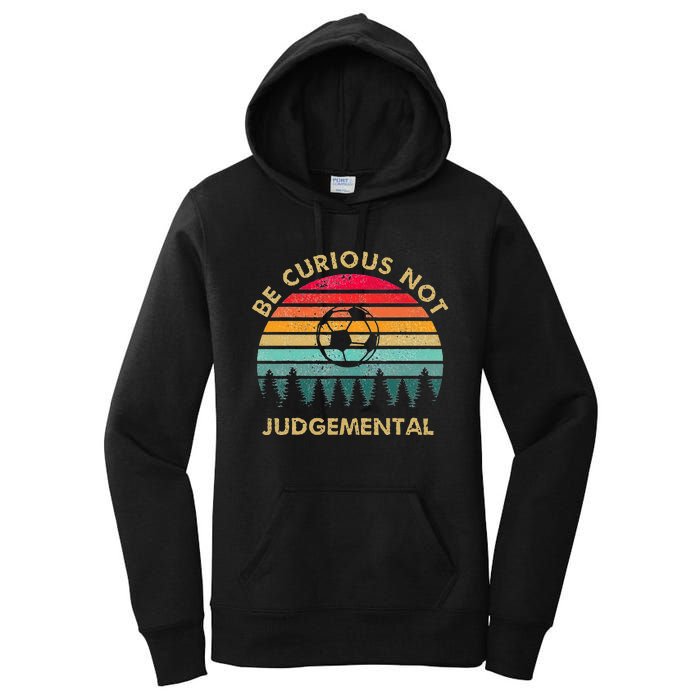 Be Curious Not Judgemental Inspirational Vintage Women's Pullover Hoodie