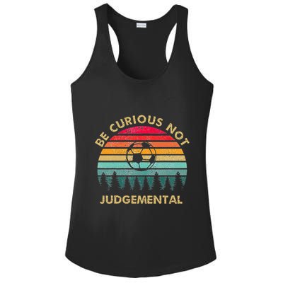 Be Curious Not Judgemental Inspirational Vintage Ladies PosiCharge Competitor Racerback Tank