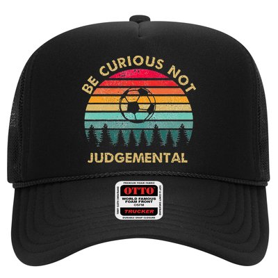 Be Curious Not Judgemental Inspirational Vintage Trucker Hat